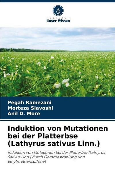 Induktion von Mutationen bei der Platterbse (Lathyrus sativus Linn.)
