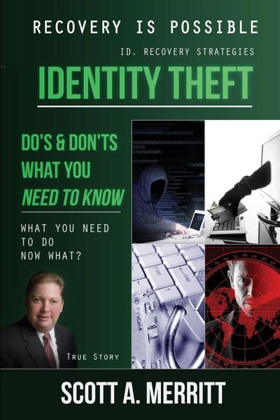 Identity Theft Do’s & Don’ts What You Need to Know Now What?