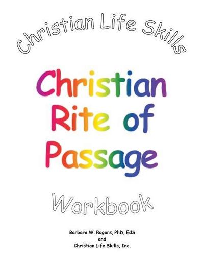 Christian Life Skills Christian Rite of Passage Workbook