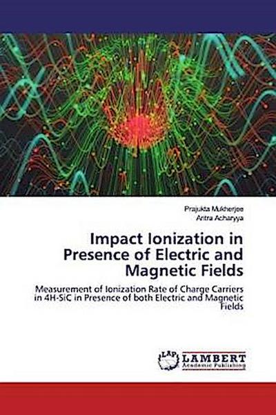 Impact Ionization in Presence of Electric and Magnetic Fields
