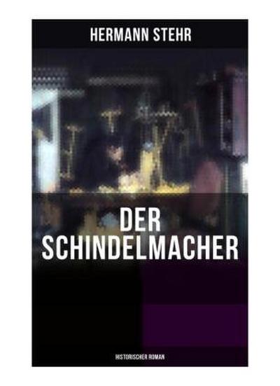 Der Schindelmacher (Historischer Roman)
