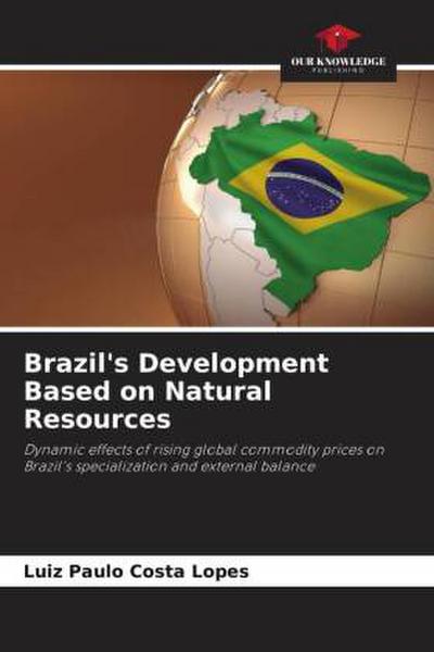 Brazil’s Development Based on Natural Resources