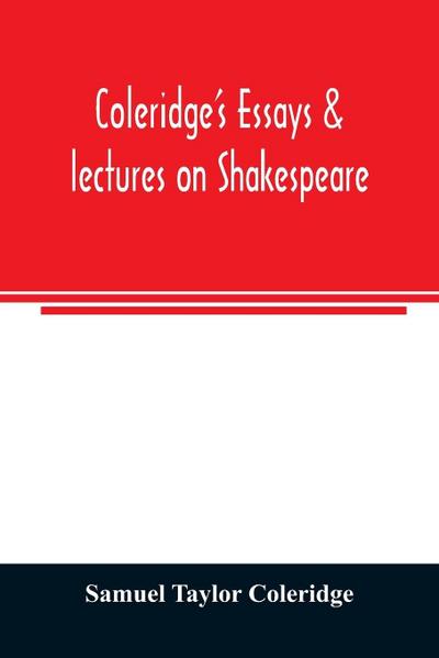 Coleridge’s essays & lectures on Shakespeare