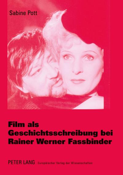 Film als Geschichtsschreibung bei Rainer Werner Fassbinder