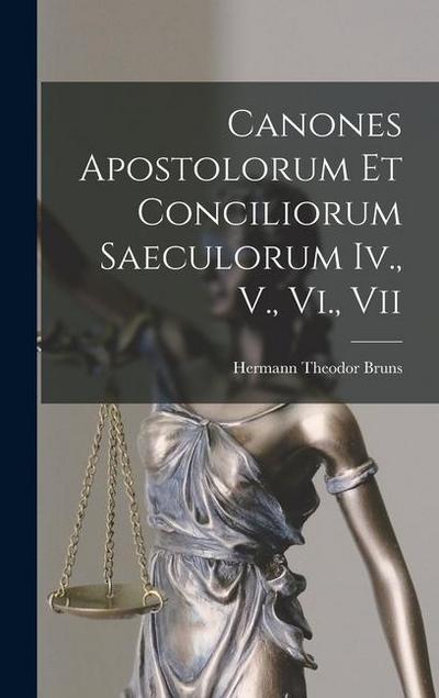 Canones Apostolorum Et Conciliorum Saeculorum Iv., V., Vi., Vii