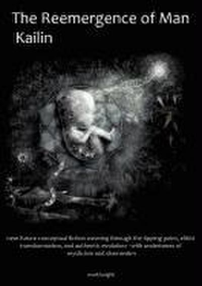 The Reemergence of Man, Kailin