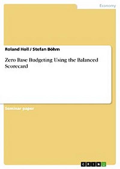 Zero Base Budgeting Using the Balanced Scorecard
