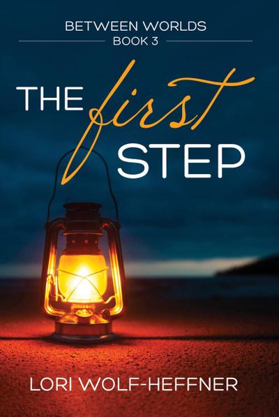 The First Step (Between Worlds, #3)