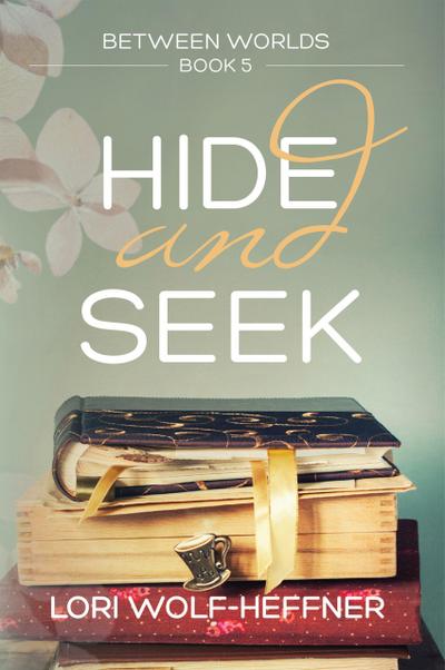 Hide and Seek (Between Worlds, #5)
