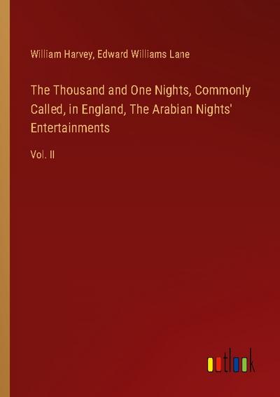 The Thousand and One Nights, Commonly Called, in England, The Arabian Nights’ Entertainments