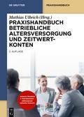 Praxishandbuch Betriebliche Altersversorgung und Zeitwertkonten von Mathias Ulbrich | Buch