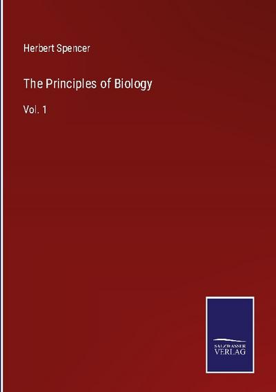 The Principles of Biology - Herbert Spencer