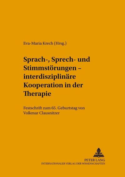 Hallesche Schriften zur Sprechwissenschaft und Phonetik Sprach-, Sprech- und Stimmstörungen - interdisziplinäre Kooperation in der Therapie