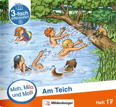 Mats, Mila und Molli - Heft 17: Am Teich - C. H.17