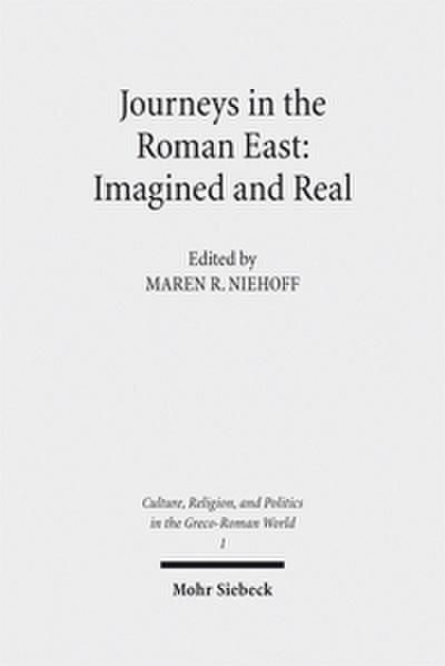 Journeys in the Roman East: Imagined and Real