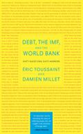 Debt, the IMF, and the World Bank