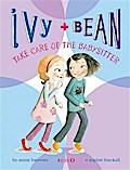 Ivy and Bean Take Care of the Babysitter