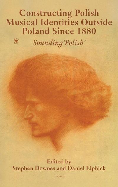 Constructing Polish Musical Identities outside Poland since 1880