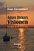 Agnos Dickers Visionen
