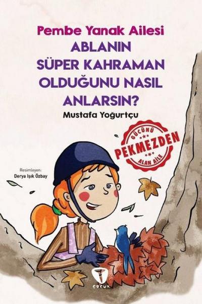 Ablanin Süper Kahraman Oldugunu Nasil Anlarsin - Pembe Yanak Ailesi