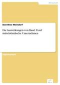 Die Auswirkungen von Basel II auf mittelständische Unternehmen - Dorothee Weindorf