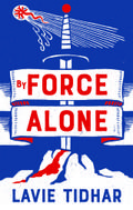 By Force Alone (Anti-Matter of Britain Quartet)