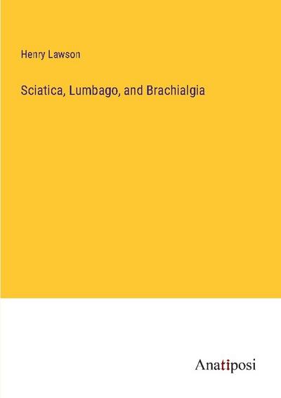 Sciatica, Lumbago, and Brachialgia