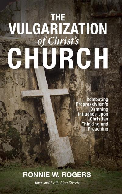 The Vulgarization of Christ’s Church