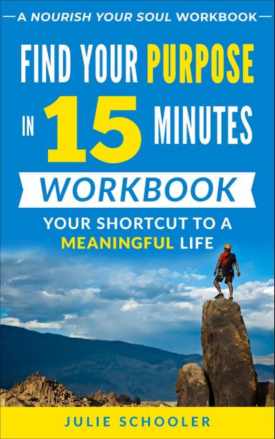 Find Your Purpose in 15 Minutes Workbook