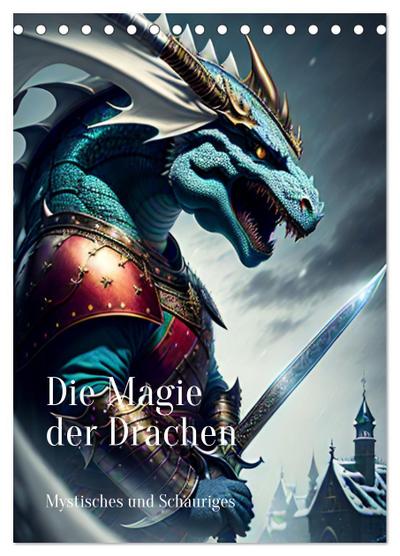 Die Magie der Drachen - Mystisches und Schauriges (Tischkalender 2026 DIN A5 hoch), CALVENDO Monatskalender