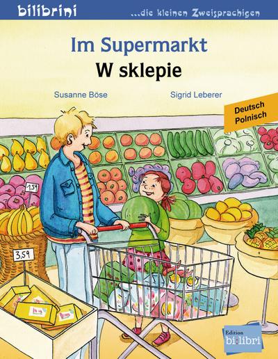 Im Supermarkt: Kinderbuch Deutsch-Polnisch