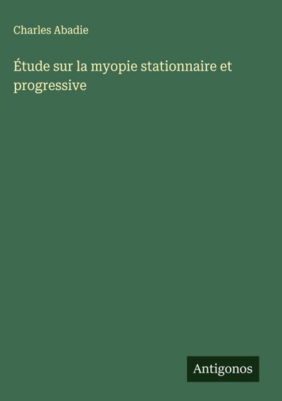 Étude sur la myopie stationnaire et progressive