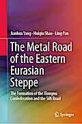 The Metal Road of the Eastern Eurasian Steppe