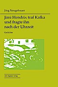 Jimi Hendrix traf Kafka und fragte ihn nach der Uh