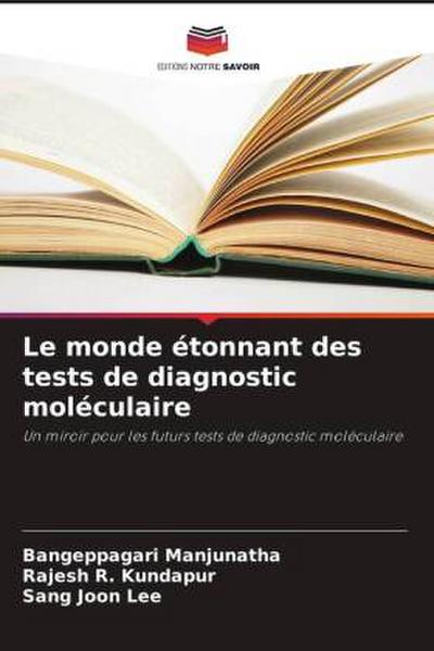 Le monde étonnant des tests de diagnostic moléculaire