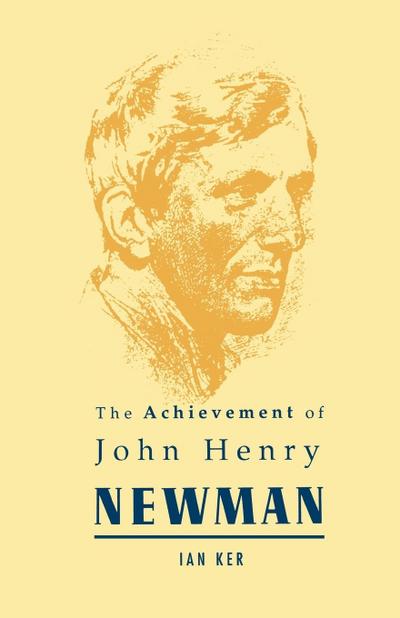 The Achievement of John Henry Newman