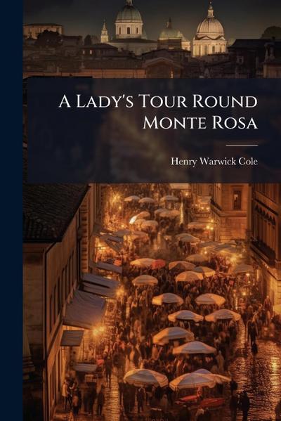 A Lady’s Tour Round Monte Rosa