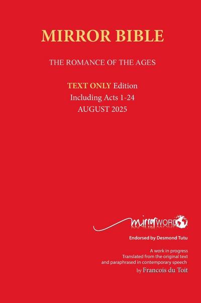 Hardback AUGUST 2025 Edition TEXT ONLY Mirror Bible Including ACTS 1-24 [Without Commentary & Study notes]