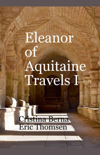 Eleanor of Aquitaine Travels I