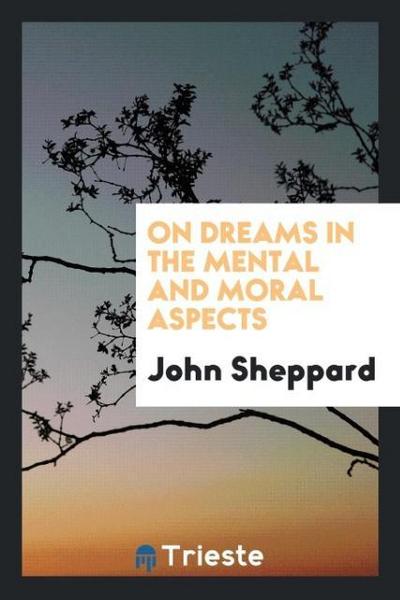 On dreams in the mental and moral aspects