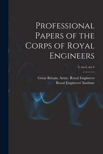 Professional Papers of the Corps of Royal Engineers; 3, no.4, ser.4