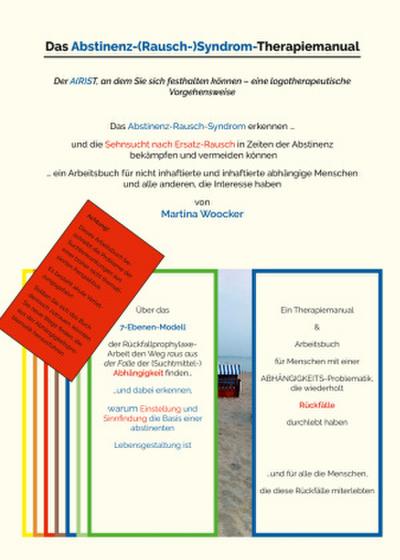 Das Abstinenz-(Rausch-)Syndrom-Therapiemanual. Der A(R)ST, an dem Sie sich festhalten können - eine logotherapeutische Vorgehensweise