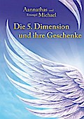Die 5. Dimension und ihre Geschenke; .
