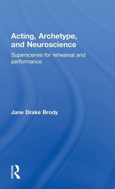 Acting, Archetype, and Neuroscience