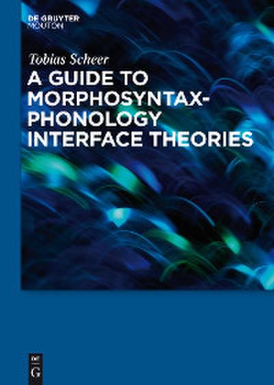A Guide to Morphosyntax-Phonology Interface Theories