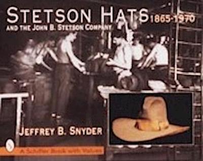 Stetson Hats & the John B. Stetson Company