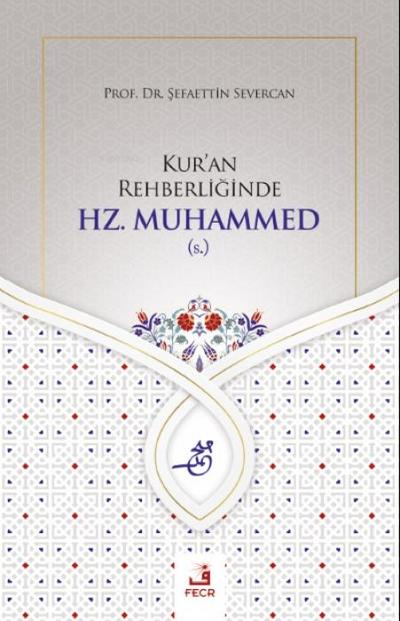 Kuran Rehberliginde Hz. Muhammed s.