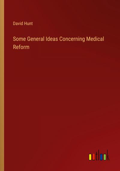 Some General Ideas Concerning Medical Reform