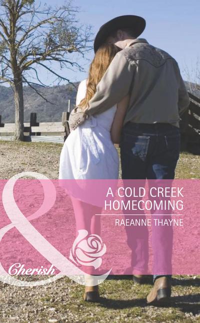 A Cold Creek Homecoming (Mills & Boon Cherish) (The Cowboys of Cold Creek, Book 6)