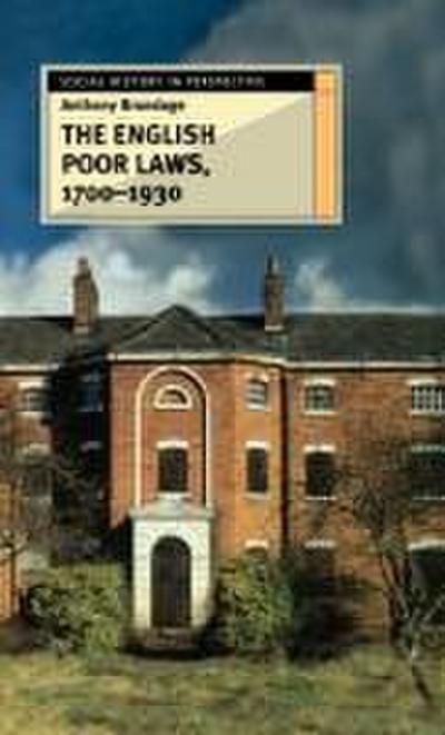 The English Poor Laws, 1700-1930